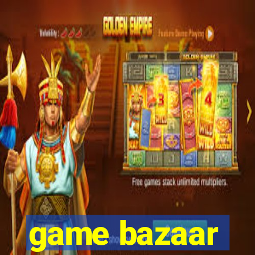 game bazaar